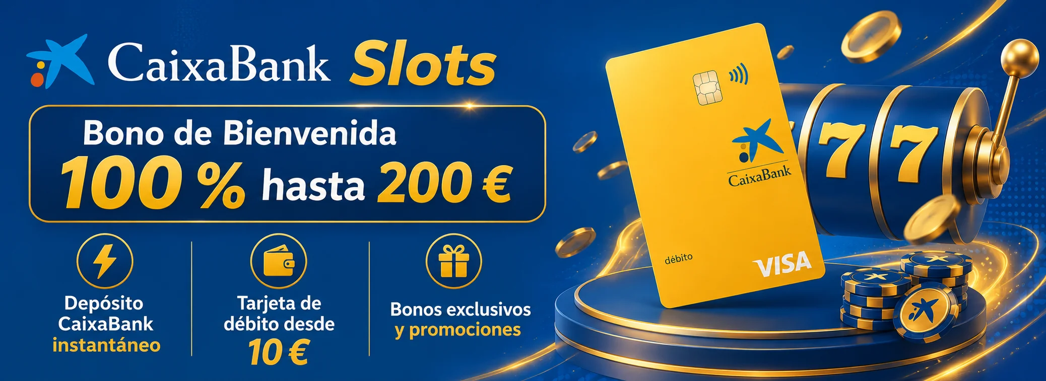 Bono de bienvenida de CaixaBank Slots: 100 % hasta 200 € desde 10 €